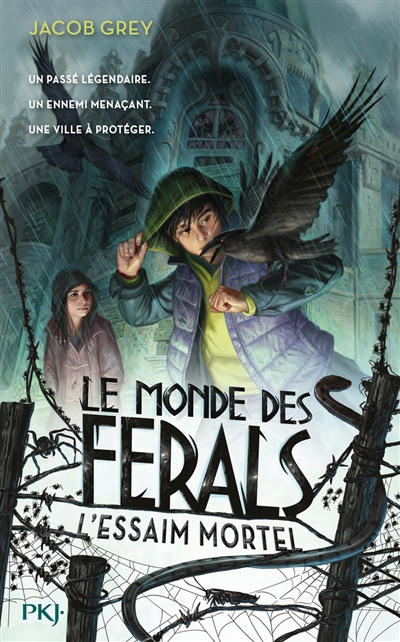 Le monde des ferals. Vol. 2. L'essaim mortel