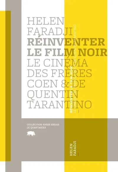 Réinventer le film noir : le cinéma des frères Coen & de Quentin Tarantino