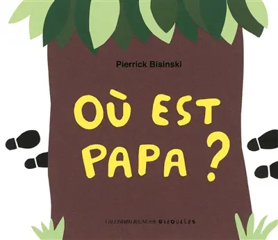 Où est papa ?