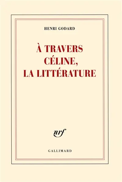 A travers Céline, la littérature