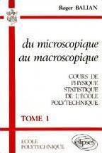 Du microscopique au macroscopique. Vol. 1. Cours de physique statistique de l'Ecole polytechnique