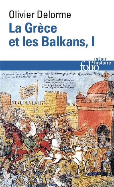 La Grèce et les Balkans : du Ve siècle à nos jours. Vol. 1