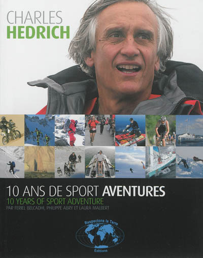 Charles Hedrich : 10 ans de sport et d'aventures. Charles Hedrich : 10 years of sport adventure
