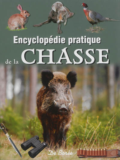 Encyclopédie pratique de la chasse