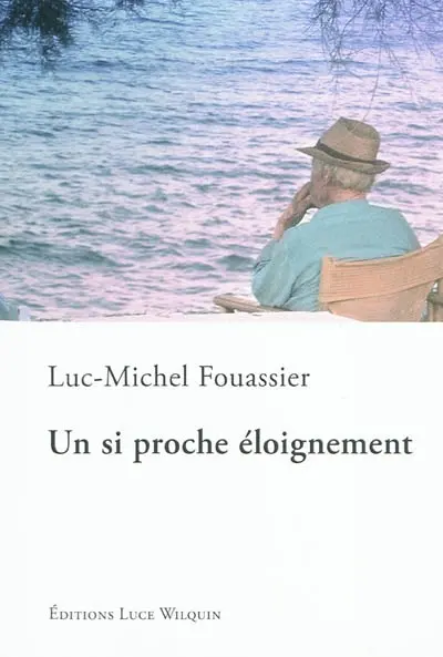 Un si proche éloignement