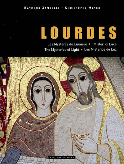 Lourdes : les mystères de lumière = i misteri di luce = the mysteries of light = los misterios de luz