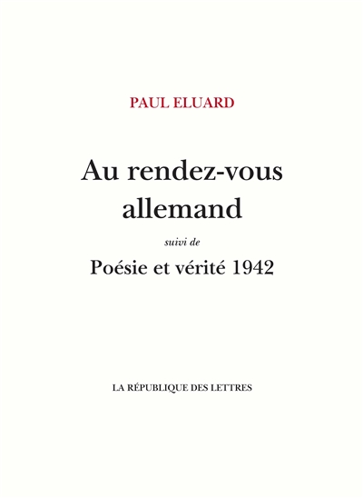 Au rendez-vous allemand. Poésie et vérité 1942