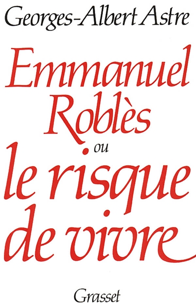 Emmanuel Roblès ou le Risque de vivre