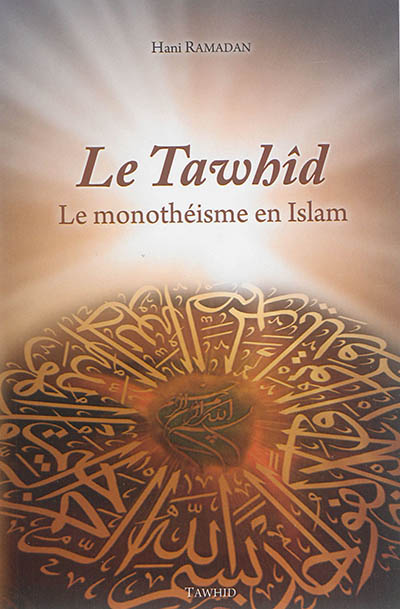 Le tawhîd : le monothéisme en islam
