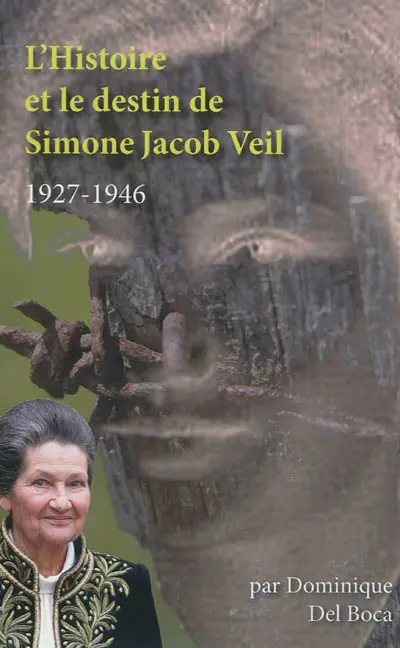 L'histoire et le destin de Simone Jacob Veil : 1927-1946
