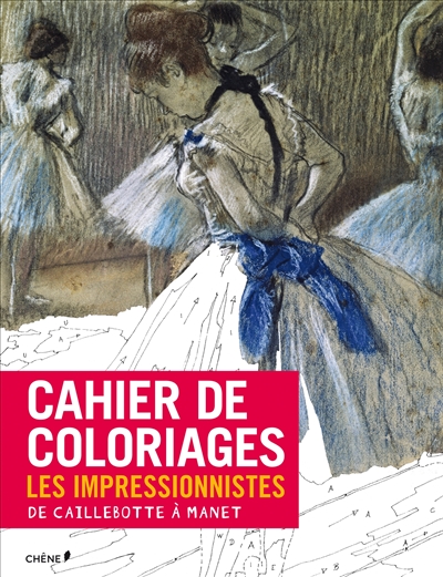 Cahier de coloriages : les impressionnistes, de Caillebotte à Manet