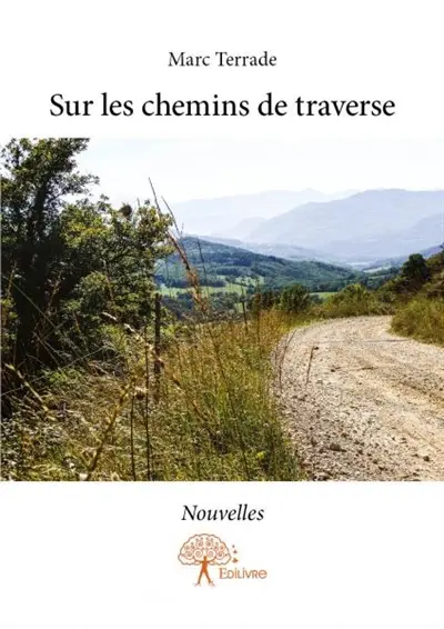 Sur les chemins de traverse : Nouvelles