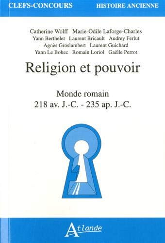 Religion et pouvoir : monde romain, 218 av. J.-C.-235 ap. J.-C.