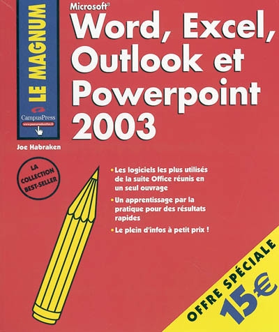 Microsoft Word, Excel, Outlook et Powerpoint 2003 : les logiciels les plus utilisés de la suite Office réunis en un seul ouvrage, un apprentissage par la pratique pour des résultats rapides, le plein d'infos à petit prix !
