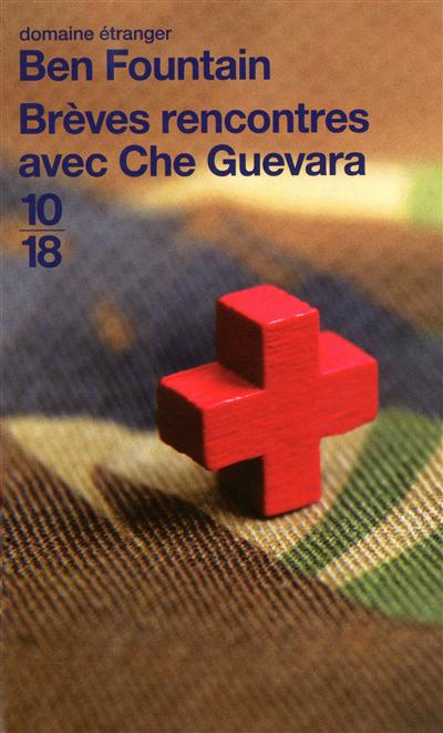 Brèves rencontres avec Che Guevara
