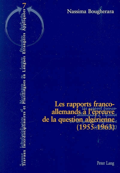 Les rapports franco-allemands à l'épreuve de la question algérienne (1955-1963)