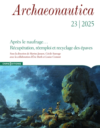 Archaeonautica, n° 23. Après le naufrage... : récupération, réemploi et recyclage des épaves