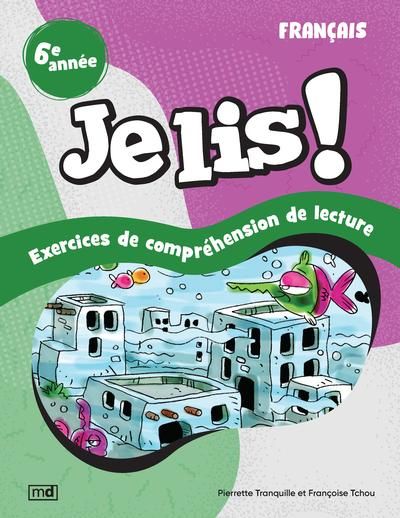 Je lis ! : Français, 6e année : Exercices de compréhension de lecture