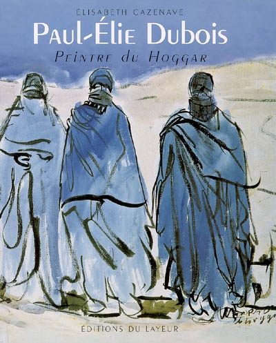 Paul-Elie Dubois, peintre du Hoggar
