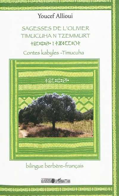 Sagesses de l'olivier : contes kabyles-timucuha. Timucuha n tzemmurt