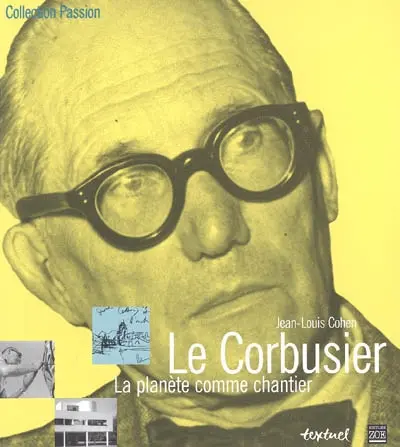 Le Corbusier : la planète comme chantier