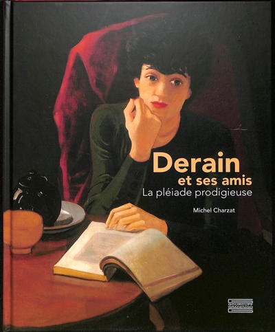 derain et ses amis : la pléiade prodigieuse