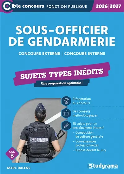 Sous-officier de gendarmerie : concours externe, concours interne, cat. B : sujets types inédits, 2026-2027