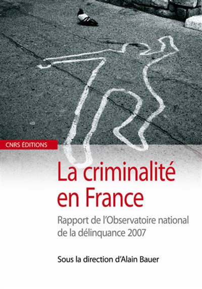 La criminalité en France : rapport de l'Observatoire national de la délinquance 2007