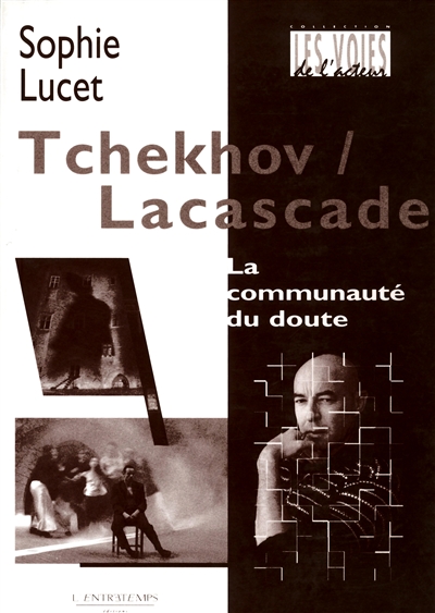Tchekhov-Lacascade : la communauté du doute