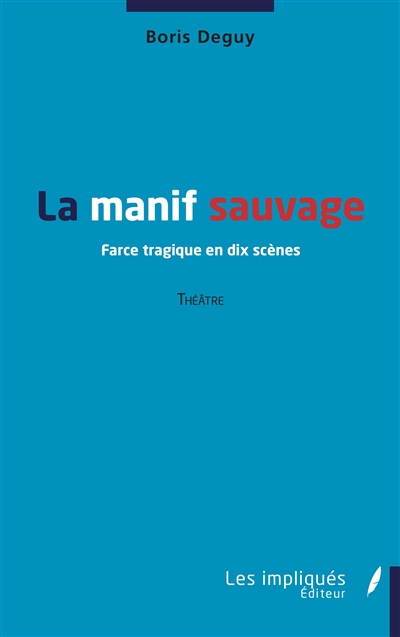 La manif sauvage : farce...