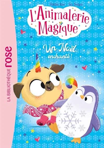 L'animalerie magique. Vol. 3. Un Noël enchanté !