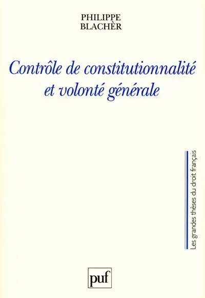 Contrôle de constitutionnalité et volonté générale : la loi votée n'exprime la volonté générale que dans le respect de la Constitution