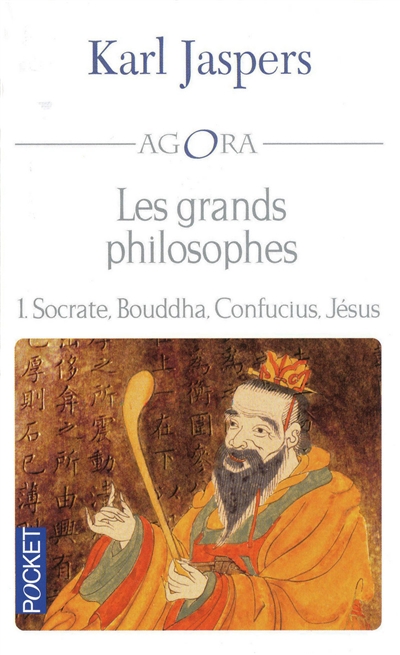 Les grands philosophes. Vol. 1. Socrate, Bouddha, Confucius, Jésus