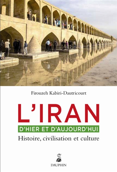 L'Iran d'hier et d'aujourd'hui : histoire, civilisation et culture