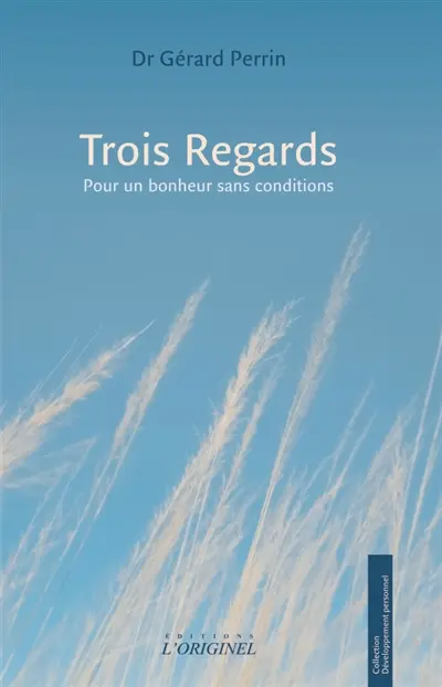 Trois regards : pour un bonheur sans conditions