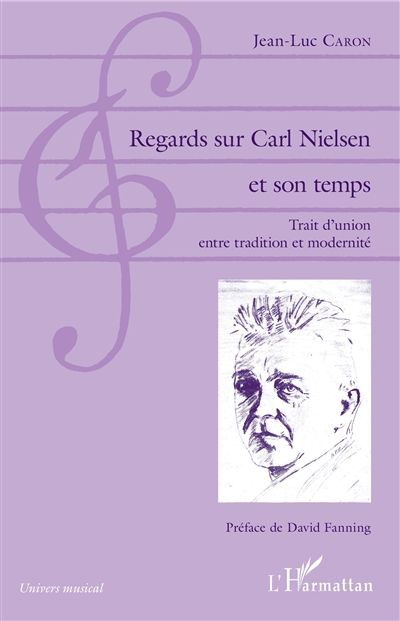 Regards sur Carl Nielsen et son temps : trait d'union entre tradition et modernité