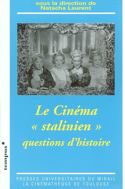 Le cinéma stalinien : questions d'histoire