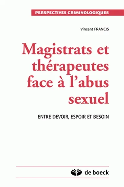 Magistrats et thérapeutes face à l'abus sexuel : entre devoir, espoir et besoin