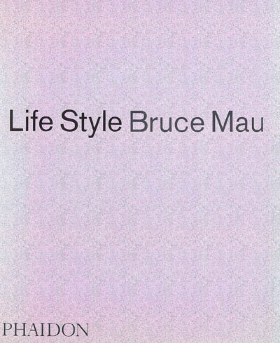 Life style : Bruce Mau