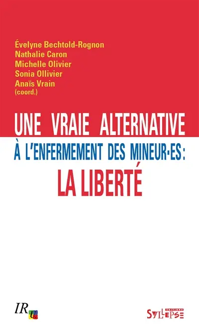 Une vraie alternative à l'enfermement des mineur.e.s : la liberté