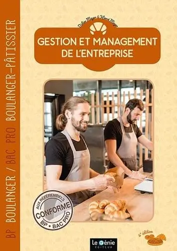 Gestion et management de l'entreprise : BP boulanger, bac pro boulanger-pâtissier