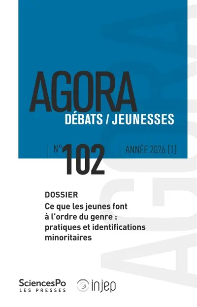 Agora débats jeunesse, n° 102. Ce que les jeunes font à l'ordre du genre : pratiques et identifications minoritaires