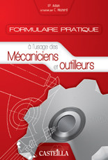 Formulaire pratique à l'usage des mécaniciens et outilleurs : aide-mémoire pour techniciens d'atelier