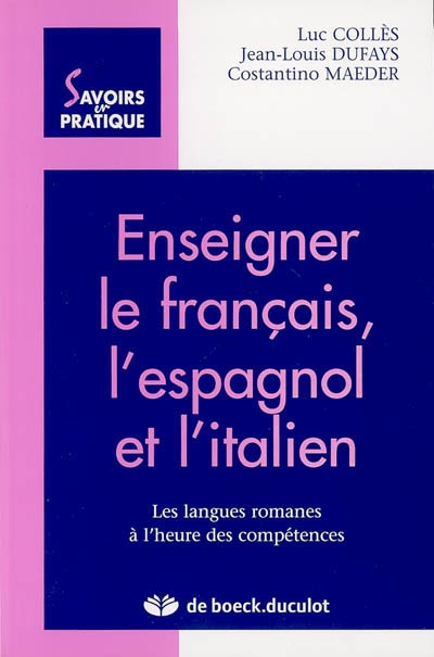 Enseigner le français, l'espagnol et l'italien : les langues romanes à l'heure des compétences