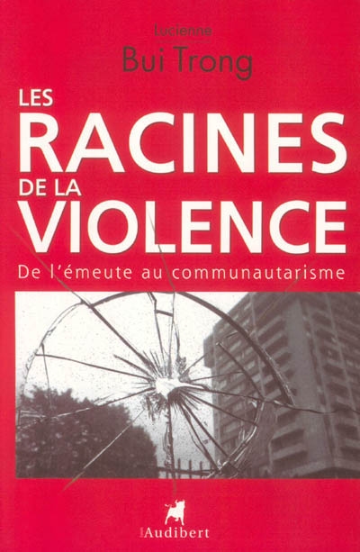 Les racines de la violence : de l'émeute au communautarisme