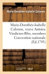 Marie-Dorothée-Isabelle Calonne, veuve Antoine Vindicien-Blin membres composant Convention nationale