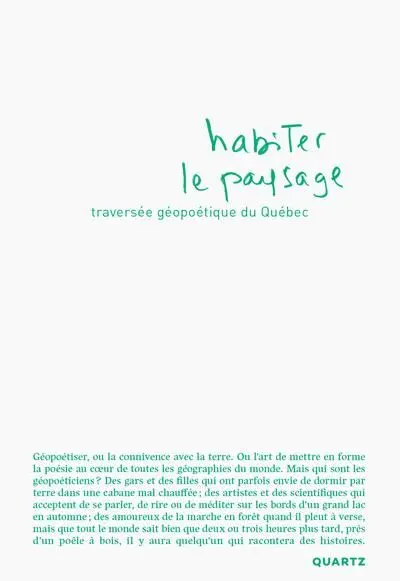 Habiter le paysage : Traversée géopoétique du Québec