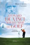 Léonard de Vinci aurait aimé le golf