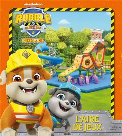 Rubble & crew, Ruben & Cie. L'aire de jeux