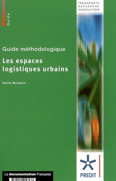 Les espaces logistiques urbains : guide méthodologique